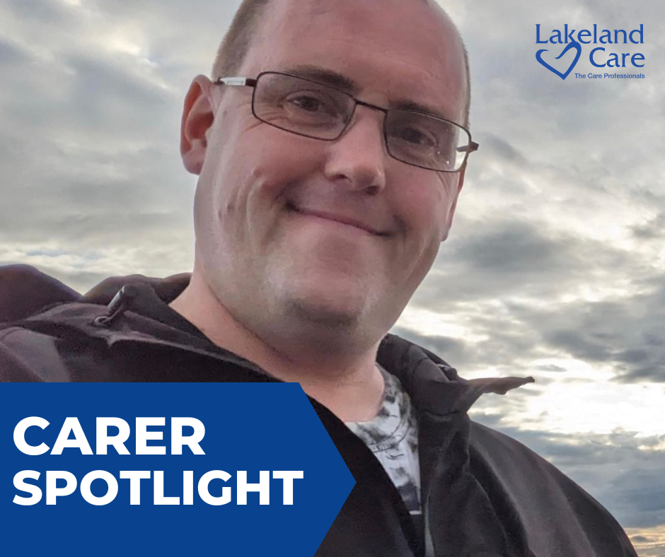 Carer Spotlight: Meet Mike – A Passionate and Dedicated Member of the Lakeland Care Team